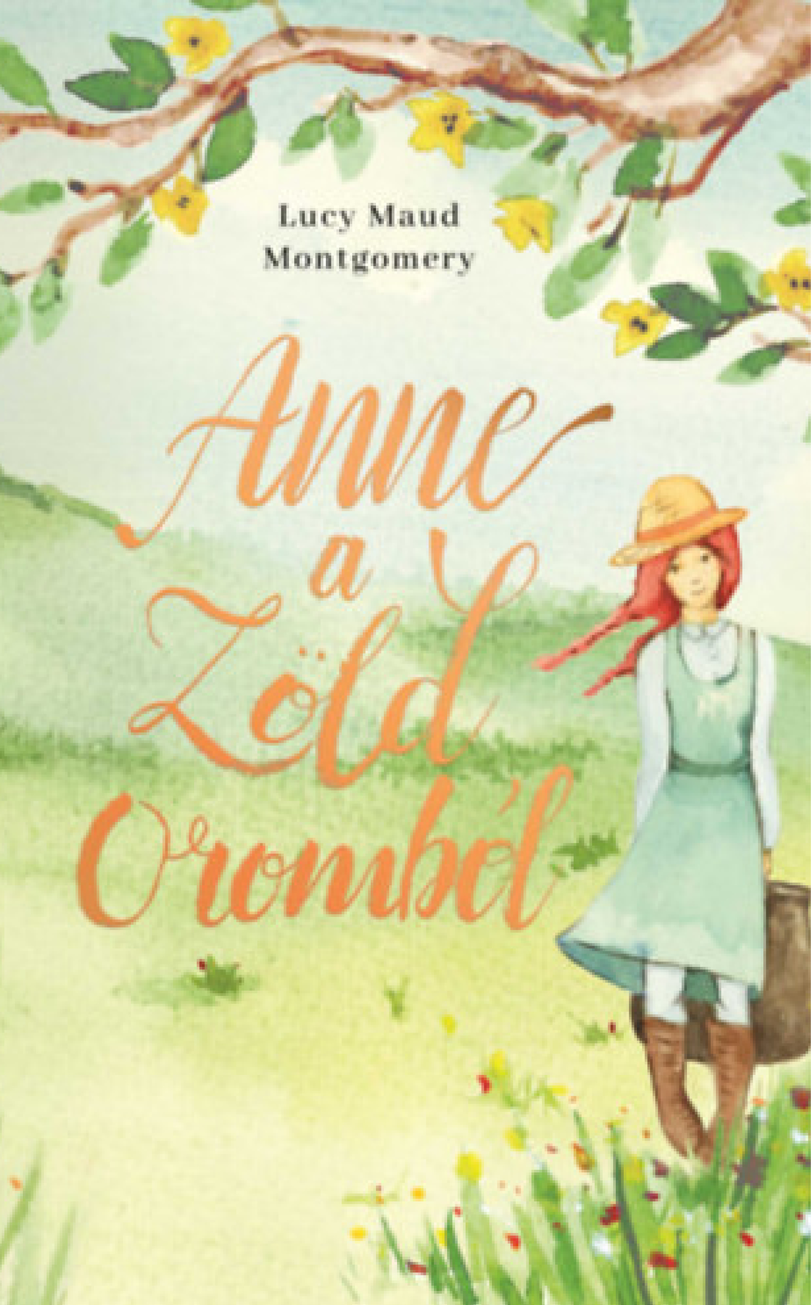 Lucy Maud Montgomery: Anne a Zöld Oromból