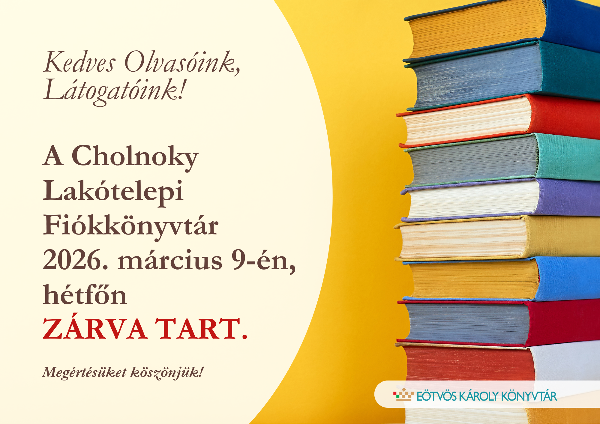  A Cholnoky Lakótelepi Fiókkönyvtár 2026. március 9-én, hétfőn ZÁRVA TART.