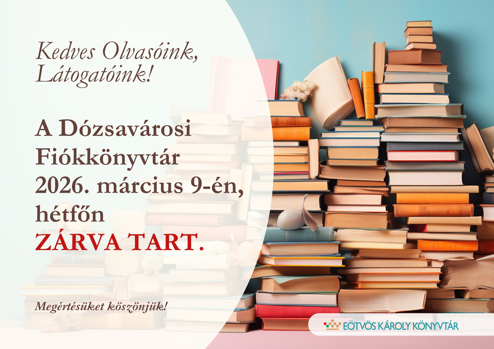  A Dózsavárosi Fiókkönyvtár 2026. március 9-én, hétfőn ZÁRVA TART.
