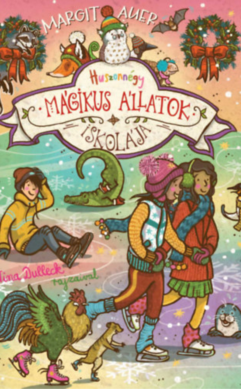 Margit Auer: Mágikus állatok iskolája - Huszonnégy - (Karácsonyi különkiadás)