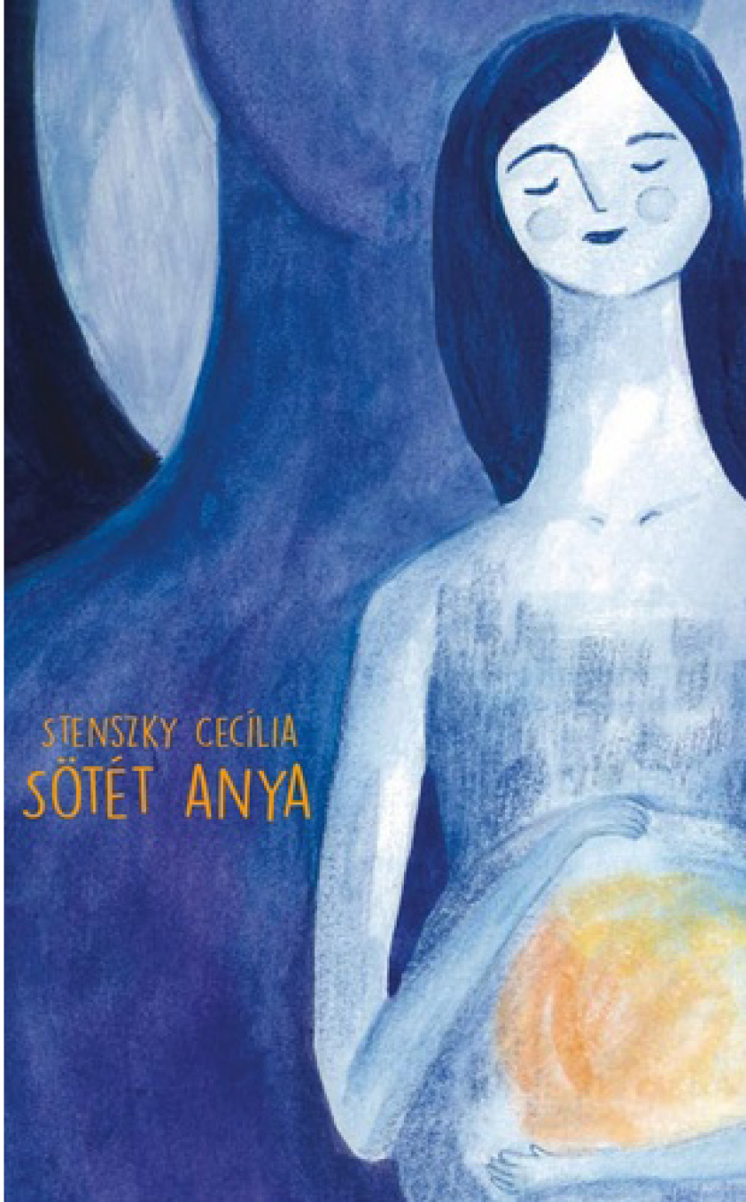 Stenszky Cecília: Sötét anya