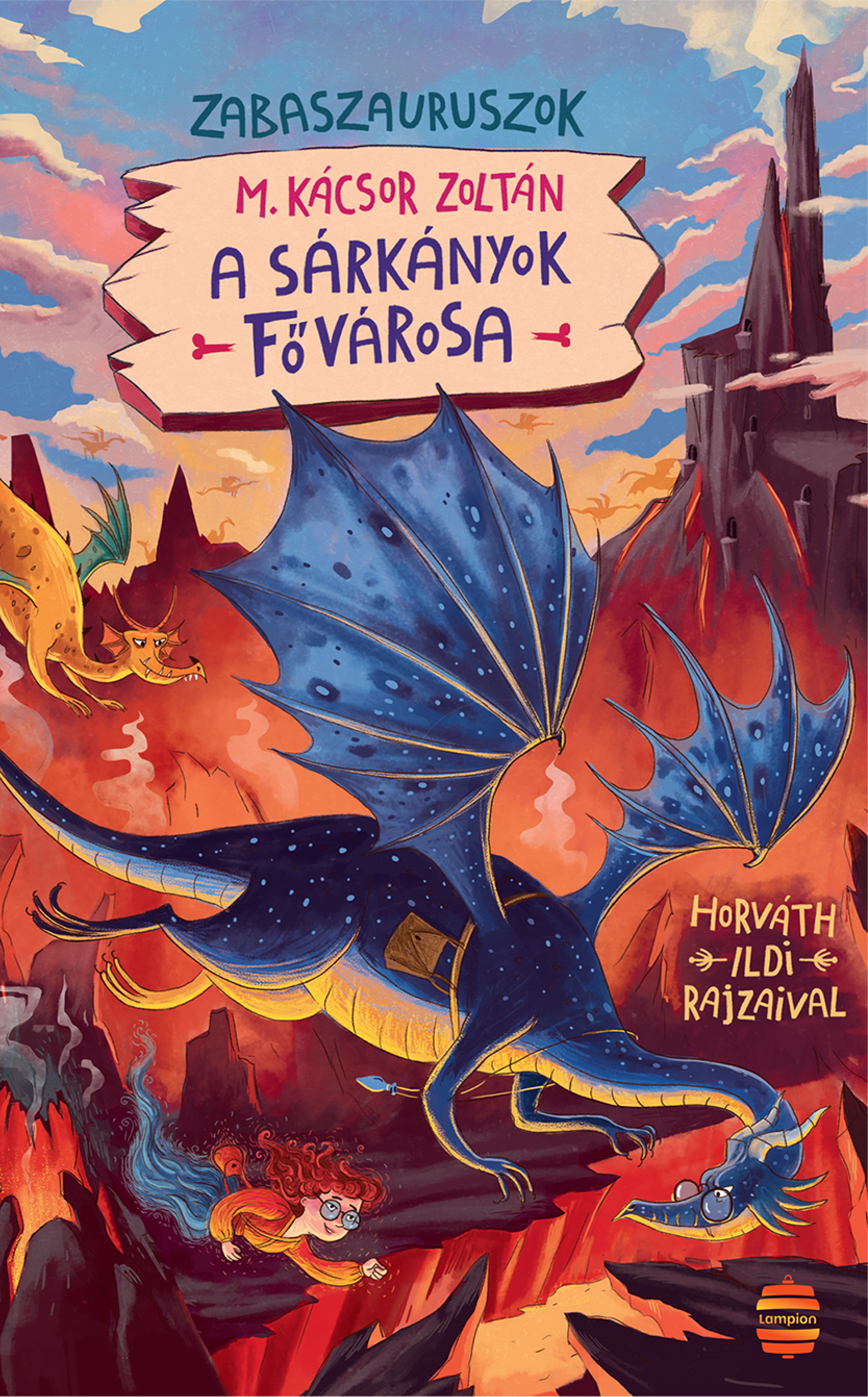 M. Kácsor Zoltán: A sárkányok fővárosa - Zabaszauruszok 6.