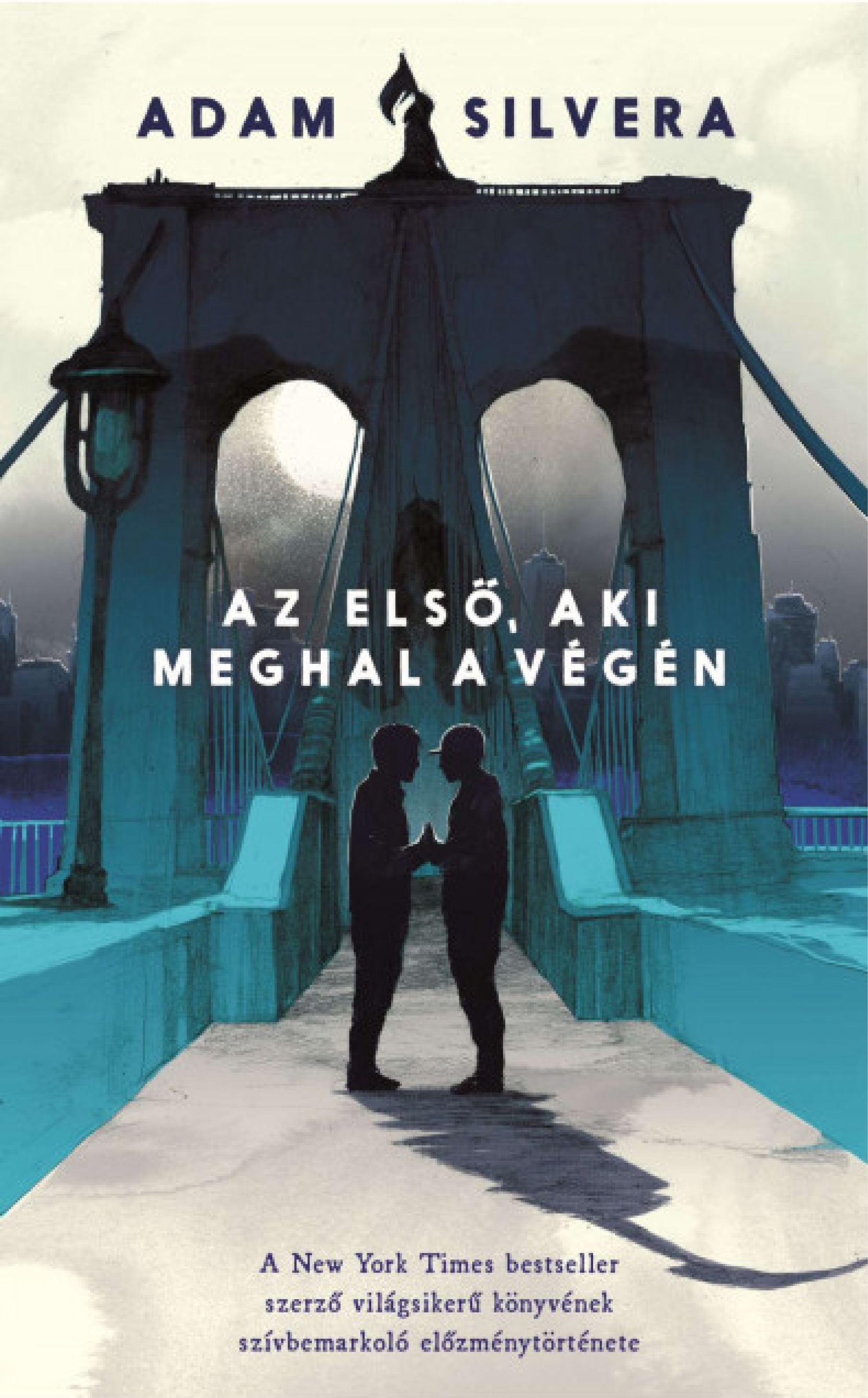 Adam Silvera: Az első, aki meghal a végén