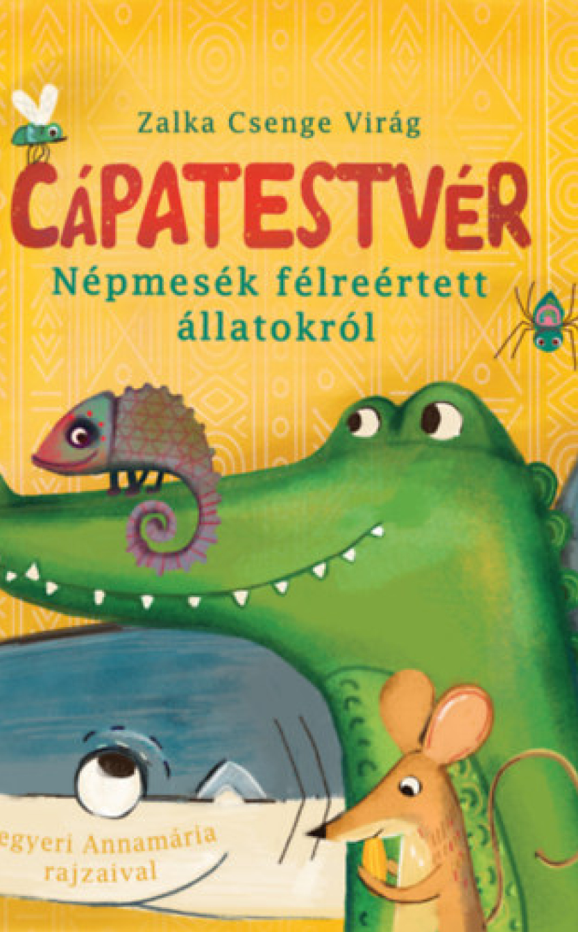 Zalka Csenge Virág: Cápatestvér - Népmesék félreértett állatokról