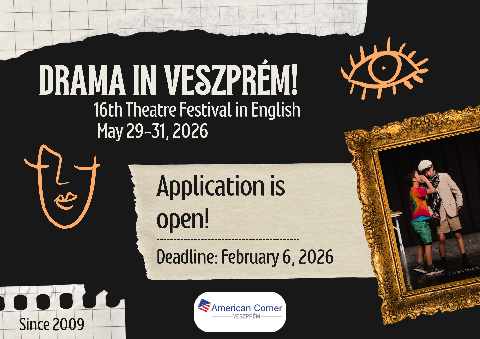 We are happy to announce that the application for the Drama in Veszprem! - 16th Theatre Festival in English has started