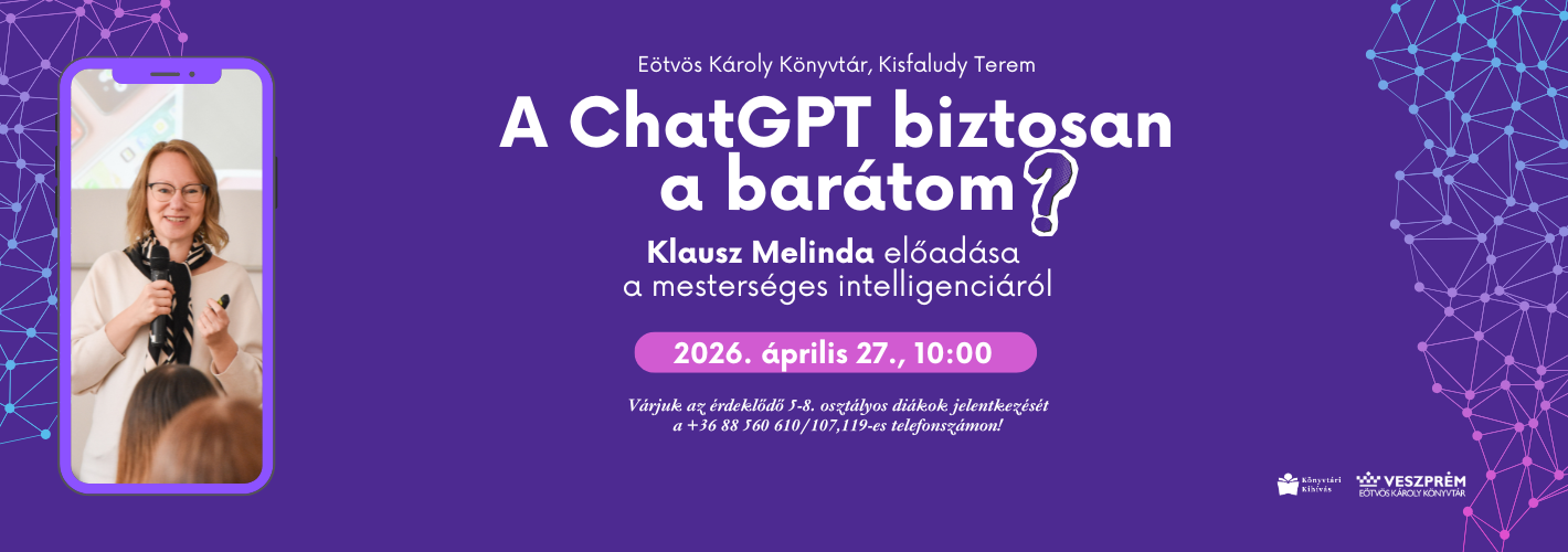 A ChatGPT biztosan a barátom_Klausz Melinda előadása a mesterséges intelligenciáról