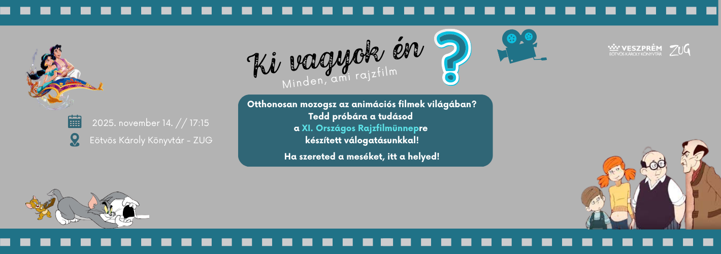 Ki vagyok én - Minden, ami rajzfilm Tedd próbára a tudásod a XI. Országos Rajzfilmünnepre készített válogatásunkkal!