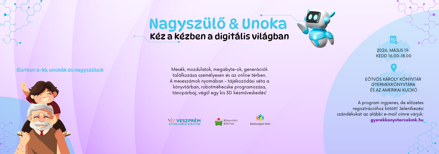Nagyszülő & Unoka - Kéz a kézben a digitális világban. Mesék, mozdulatok, megabyte-ok, generációk találkozása személyese