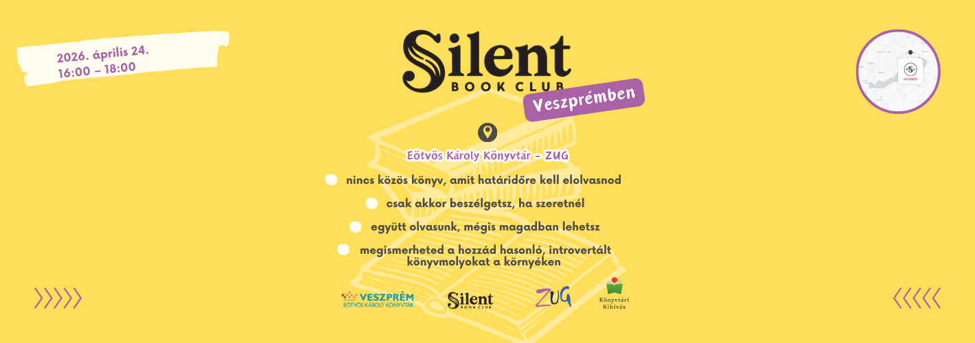 Silent Book Club Veszprémben Gyere, hozd magaddal az aktuális könyved és olvassunk együtt!