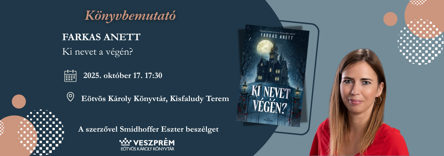 Könyvbemutató - FARKAS ANETT Ki nevet a végén? A szerzővel Smidhoffer Eszter beszélget