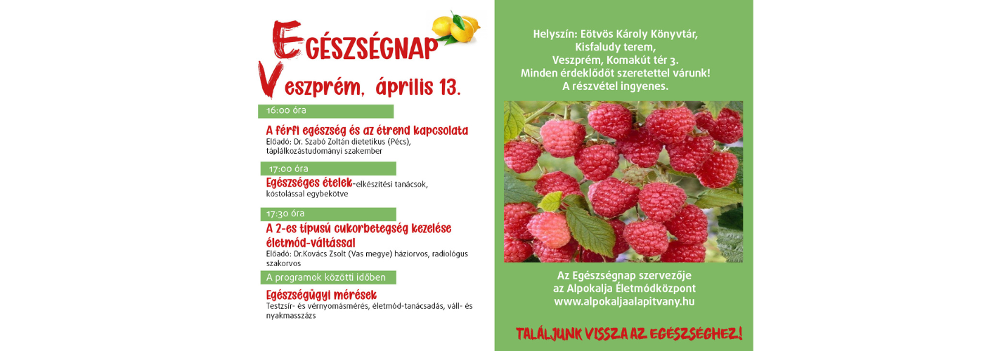 EGÉSZSÉGNAP 16: 00 A férfi egészség és az étrend kapcsolata Előadó: Dr. Szabó Zoltán dietetikus (Pécs),táplálkozástudom