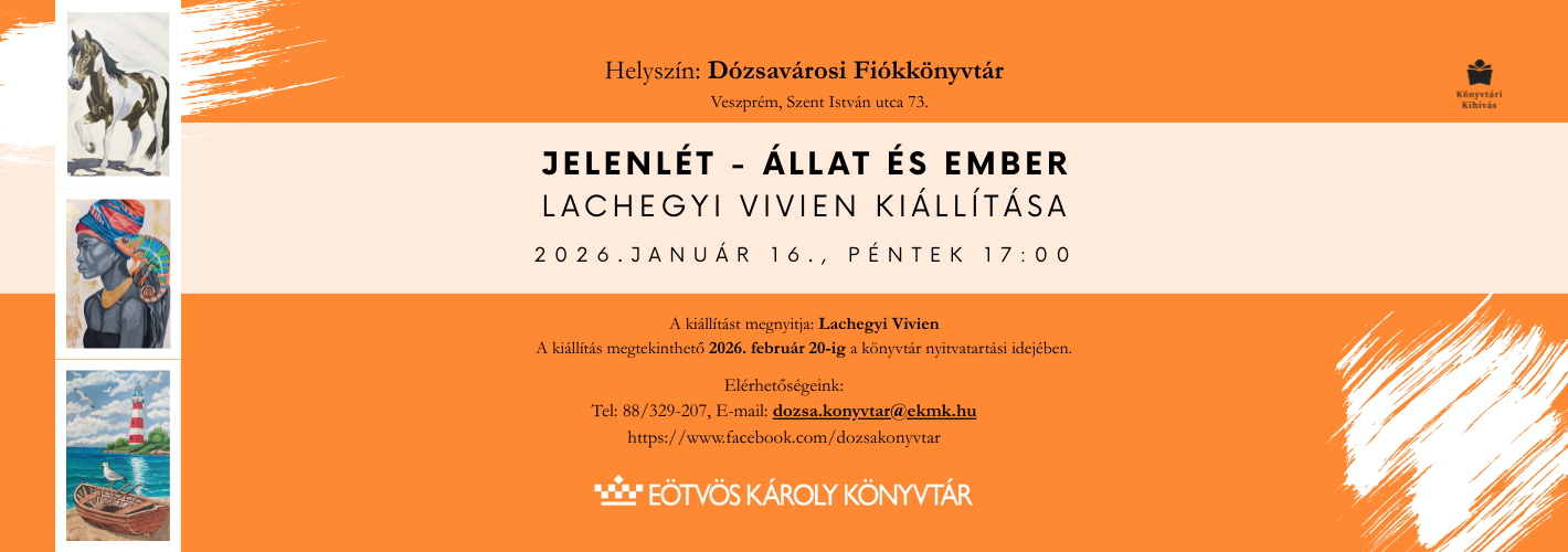 Jelenlét - Állat és ember Lachegyi Vivien kiállítása - Helyszín: Dózsavárosi Fiókkönyvtár / Veszprém, Szent István utca 