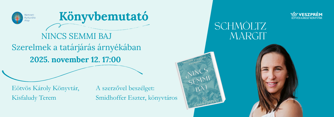 Könyvbemutató: Schmöltz Margit:  NINCS SEMMI BAJ - Szerelmek a tatárjárás árnyékában.png