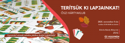 Terítsük ki lapjainkat! Őszi kártyaklub  Helyszín: Eötvös Károly Könyvtár - ZUG