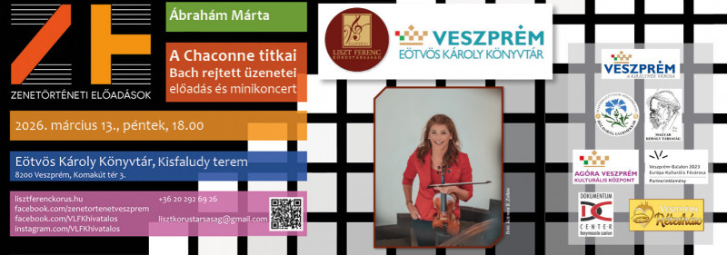 Zenetörténeti előadások - Ábrahám Márta -A CHACONNE TITKAI - BACH REJTETT ÜZENETEI