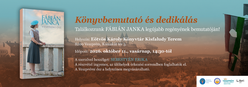 FÁBIÁN JANKA - Könyvbemutató és dedikálás A nagy sikerű történelmi regények írójával Sebestyén Erika beszélget, aki maj