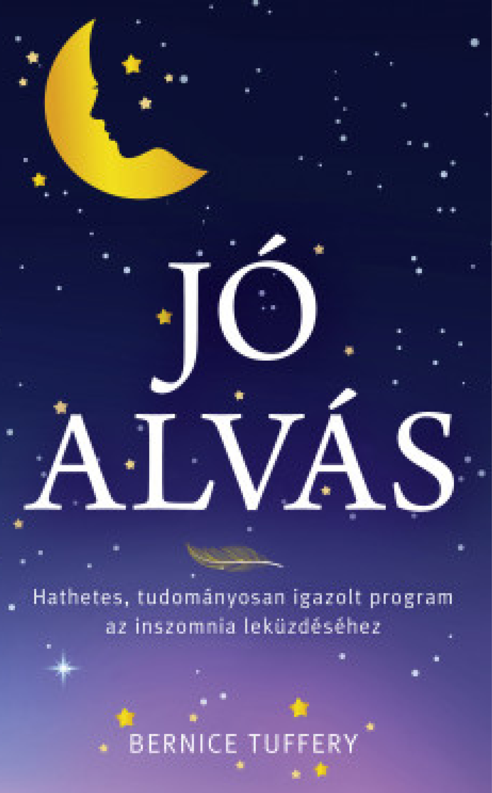 Bernice Tuffery: Jó alvás - Hathetes, tudományosan igazolt program az inszomnia leküzdéséhez