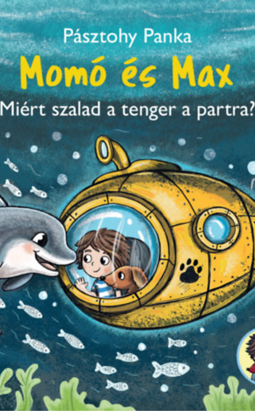 Pásztohy Panka: Momó és Max- Miért szalad a tenger a partra