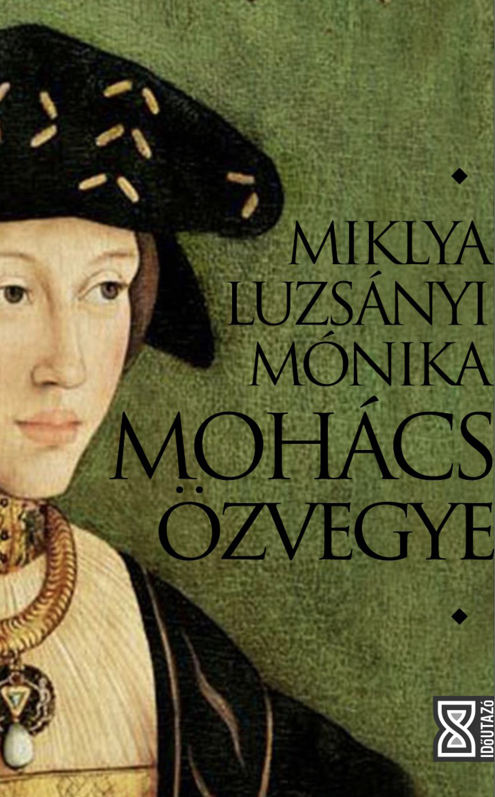 Miklya Luzsányi Mónika: Mohács özvegye